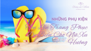 phu-kien-trang-phuc-di-bien-cho-nu