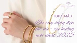 Top 5 mẫu lắc vàng đẹp cho nữ